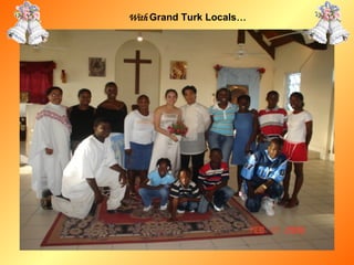 With  Grand Turk Locals … 