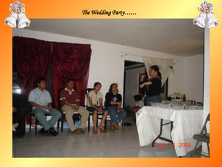 The Wedding Party…… 