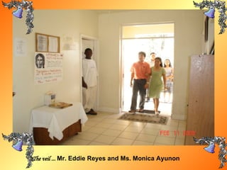 The veil ...  Mr. Eddie Reyes and Ms. Monica Ayunon 