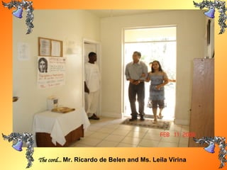 The cord...  Mr. Ricardo de Belen and Ms. Leila Virina 