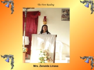 The First Reading Mrs. Zenaida Linasa   