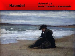 Suite nº 11 Pour Clavecin - Sarabande Haendel 