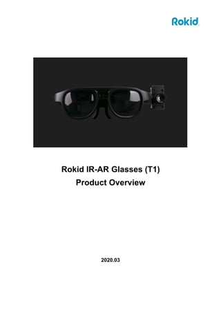 Rokid IR-AR Glasses (T1)
Product Overview
2020.03
 