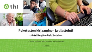 Rokotusten kirjaaminen ja tilastointi
- tärkeää myös erityistilanteissa
Camilla Jordman, Mika Muhonen ja Ulpu Elonsalo
31.3.2022
 