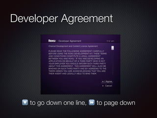 Developer Agreement

🔽 to go down one line, ⏩ to page down

 
