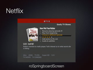 Netﬂix

roSpringboardScreen

 
