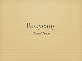 Rokycany
 Michal Hron
 
