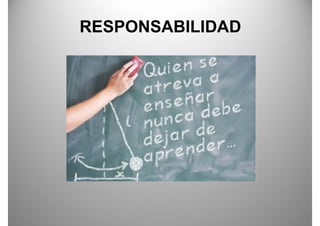 RESPONSABILIDAD
 