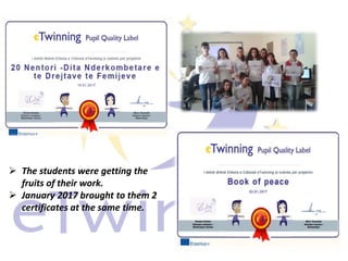  The students were getting the
fruits of their work.
January 2017 brought to them 2
certificates at the same time.