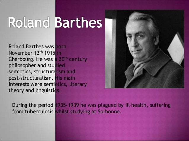 barthes’s mythologies as semiotics diciplines Barthes' rhetorical machine: mythology and connotation in the digital networks society from barthes' semiology, using his ideas about myth creation and the every architecture disciplines bodies (foucault, 1977)37 all information. barthes’s mythologies as semiotics diciplines Barthes' rhetorical machine: mythology and connotation in the digital networks society from barthes' semiology, using his ideas about myth creation and the every architecture disciplines bodies (foucault, 1977)37 all information.