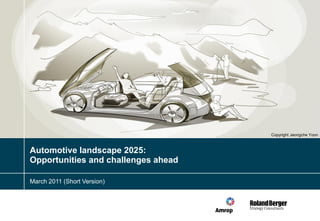 Copyright Jeongche Yoon



Automotive landscape 2025:
Opportunities and challenges ahead

March 2011 (Short Version)
 