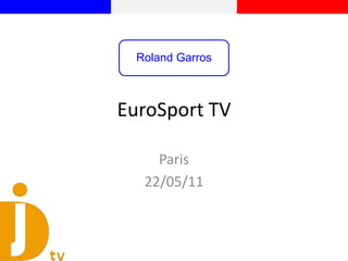 EuroSport TV Paris 22/05/11 Roland Garros 