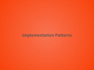 Implementation Patterns
 