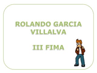 ROLANDO GARCIA VILLALVA III FIMA 