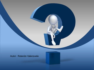 Autor: Rolando Valenzuela
 