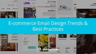 E-commerce Email Design Trends &
Best Practices
 