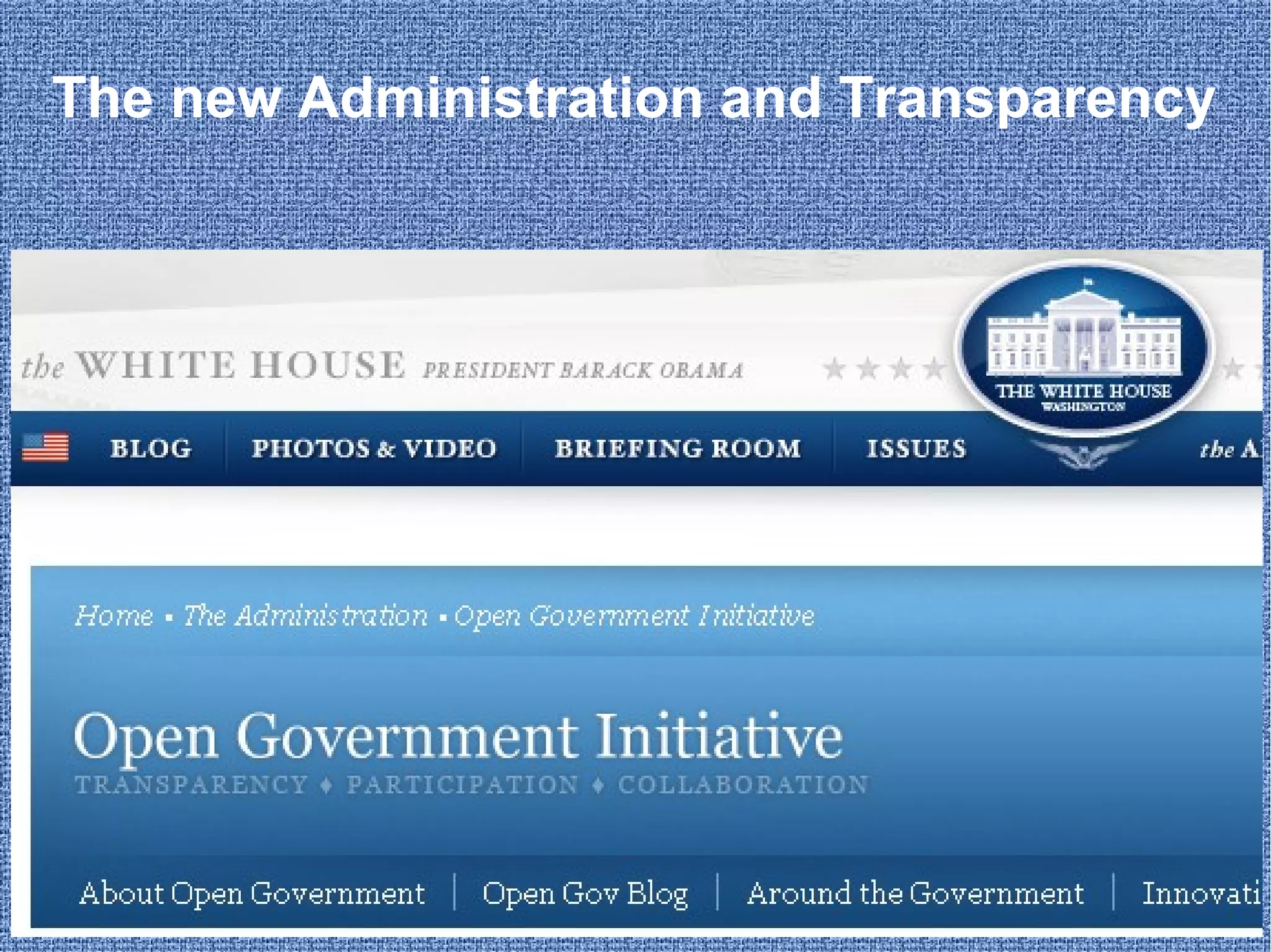 The new Administration and Transparency 