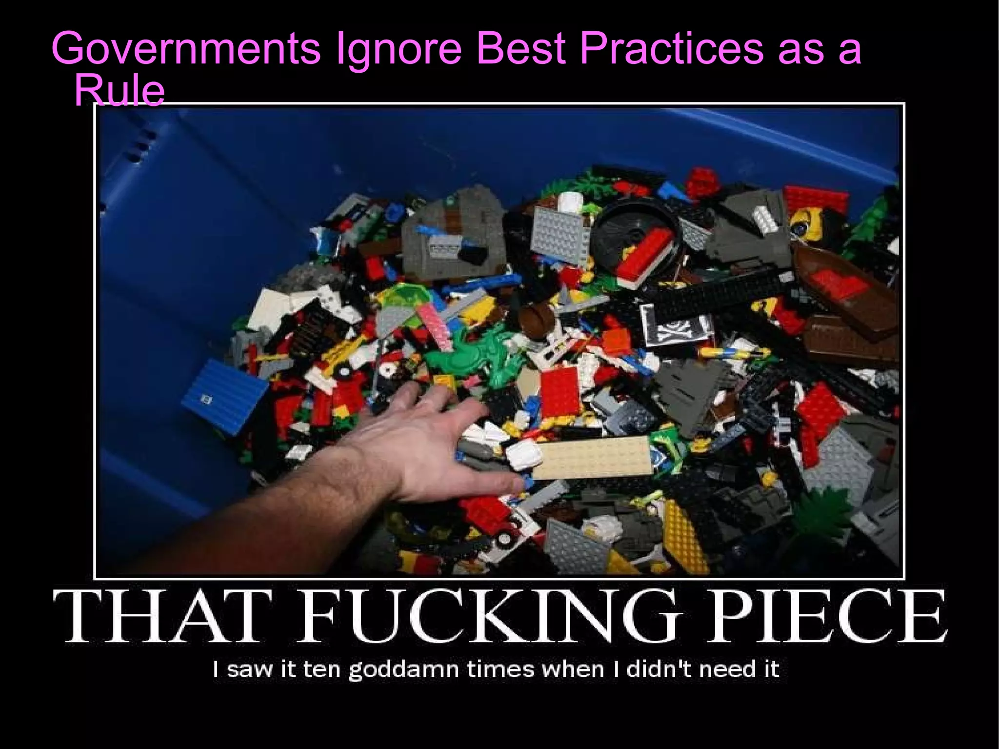 Governments Ignore Best Practices as a Rule 