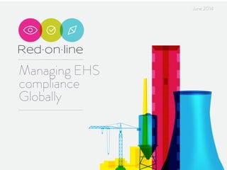 Managing EHS
compliance
Globally
June 2014
 