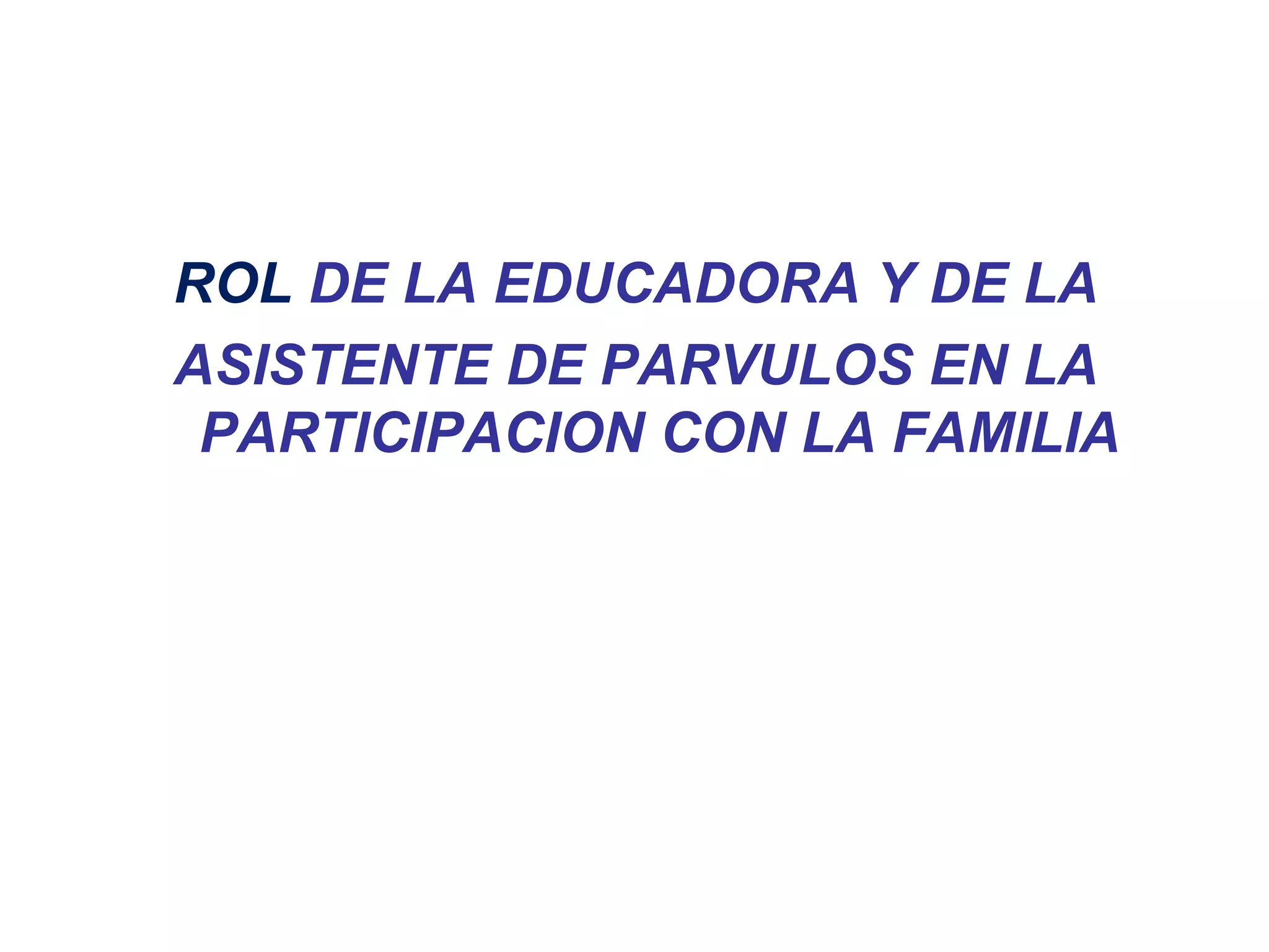 Rol de la educadora y asistente | PPT