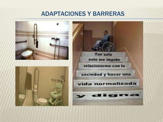 ADAPTACIONES Y BARRERAS 
 