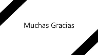 Muchas Gracias
 