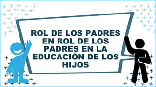 ROL DE LOS PADRES EN LA EDUCACION DE LOS HIJOS.pdf
