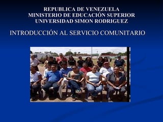 REPUBLICA DE VENEZUELA MINISTERIO DE EDUCACIÓN SUPERIOR UNIVERSIDAD SIMON RODRIGUEZ ,[object Object]
