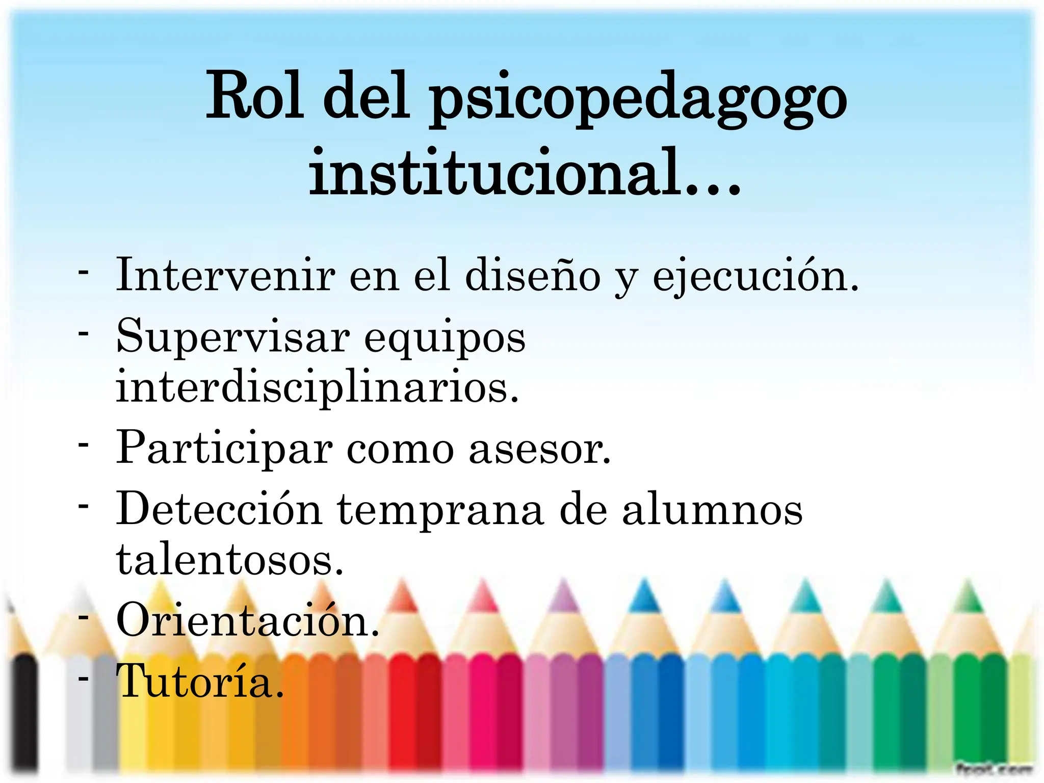 Rol del psicopedagogo en la institucion educativa.ppt