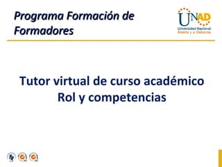 Programa Formación de Formadores Tutor virtual de curso académico Rol y competencias 
