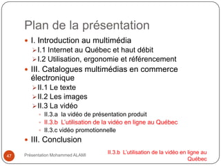 I.2 Utilisation, ergonomie et référencementII. Catalogues multimédias en commerce électroniqueII.1 Le texte