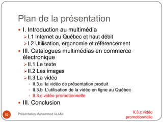 II.3.c vidéo promotionnelleIII. Conclusion18Présentation Mohammed ALAMIII.1 Le texte