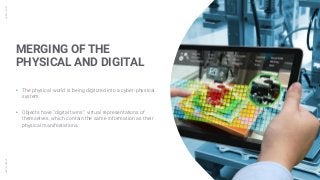 NORTALGROUPNORTAL.COM
MERGING OF THE
PHYSICAL AND DIGITAL
• The physical world is being digitized into a cyber-physical
sy...