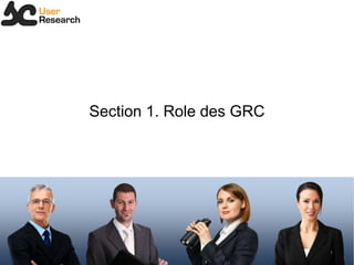 Section 1. Role des GRC
1
 
