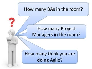 Is there a role for Project Managers and Business Analysts in Agile?