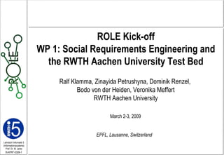 Social Requirements Engineering and the RWTH Aachen University Test Bed