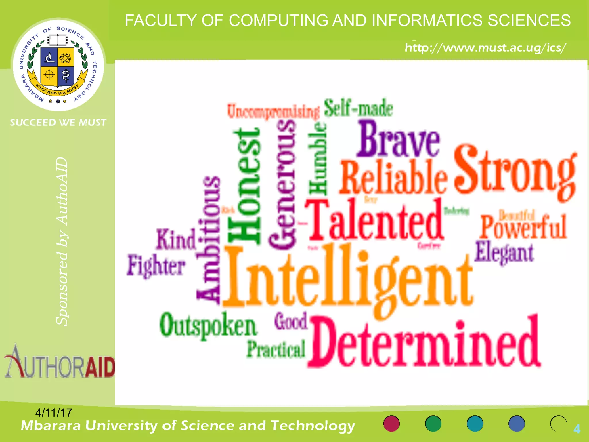 SponsoredbyAuthoAID
4/11/17
4
FACULTY OF COMPUTING AND INFORMATICS SCIENCES
 