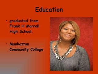 Education graduated from Frank H Morrell High School. Manhattan Community College   