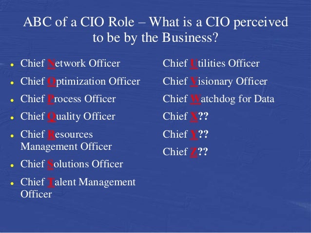 What is a CIO really perceived to be by the Business?What is a CIO really perceived to be by the Business?