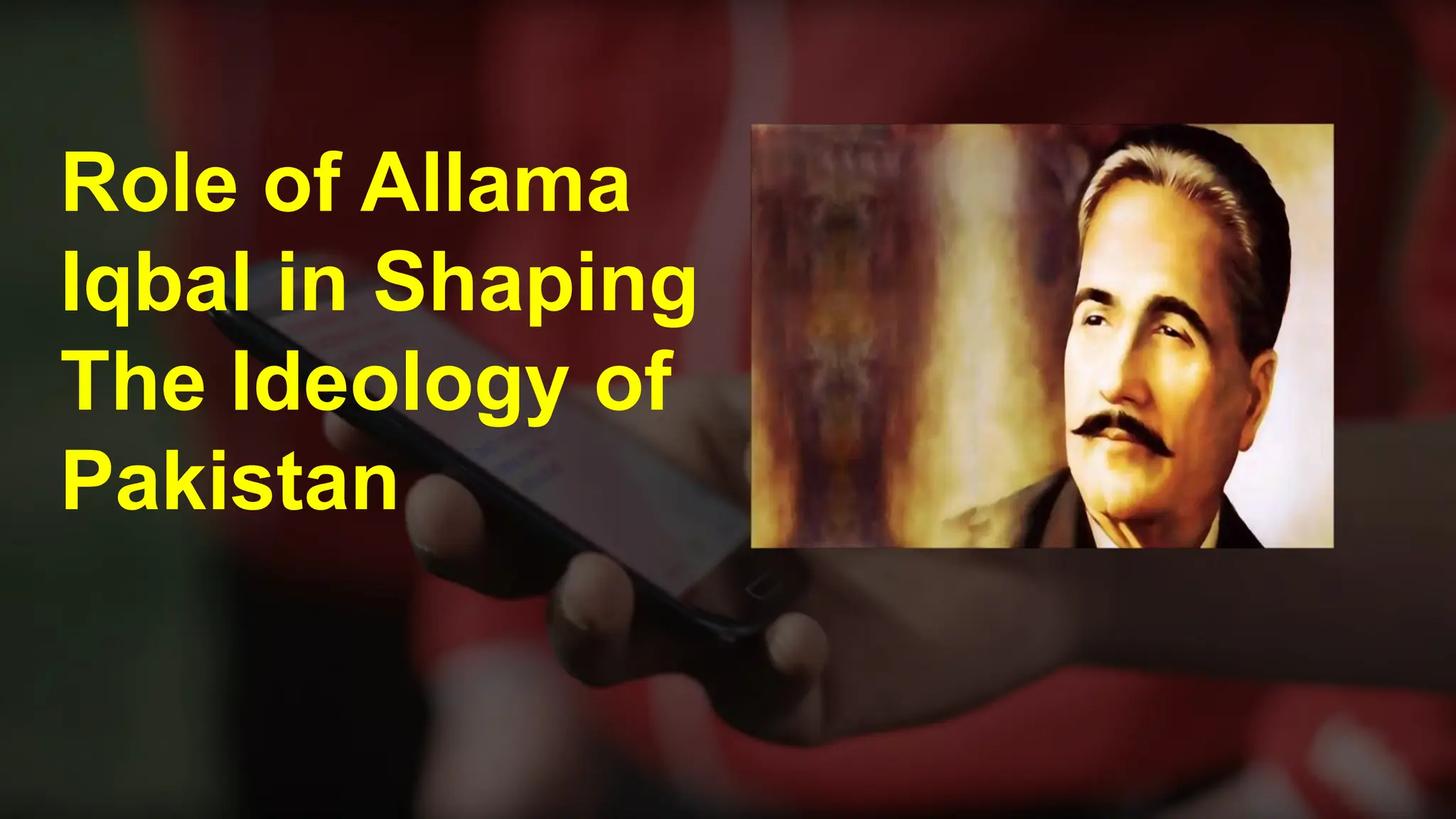 Role of Allama Iqbal in Shaping The Ideology of Pakistan[1].pptx