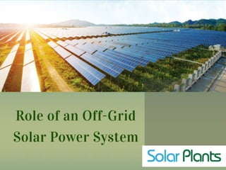 Role of an Off-Grid Solar Power System