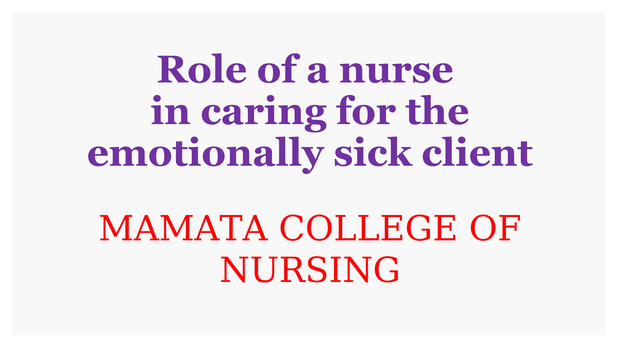 Role of a nurse treating emotionally sick client | PPTX