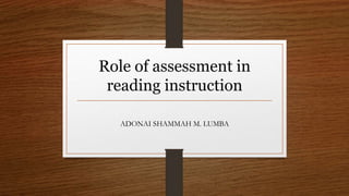 Role Of Assessment In Reading Instruction Pptx Role Of Assessment In Reading Instruction Pptx