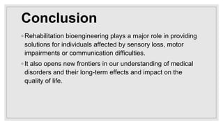 Role of bioengineering in rehabilitation | PPTX
