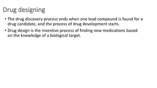 Role of bioinformatics in drug designing | PPTX