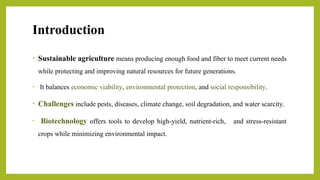 Role of biotechnology in creating sustainable agriculture(presentation ...