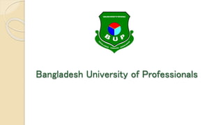 Bangladesh University of Professionals
 