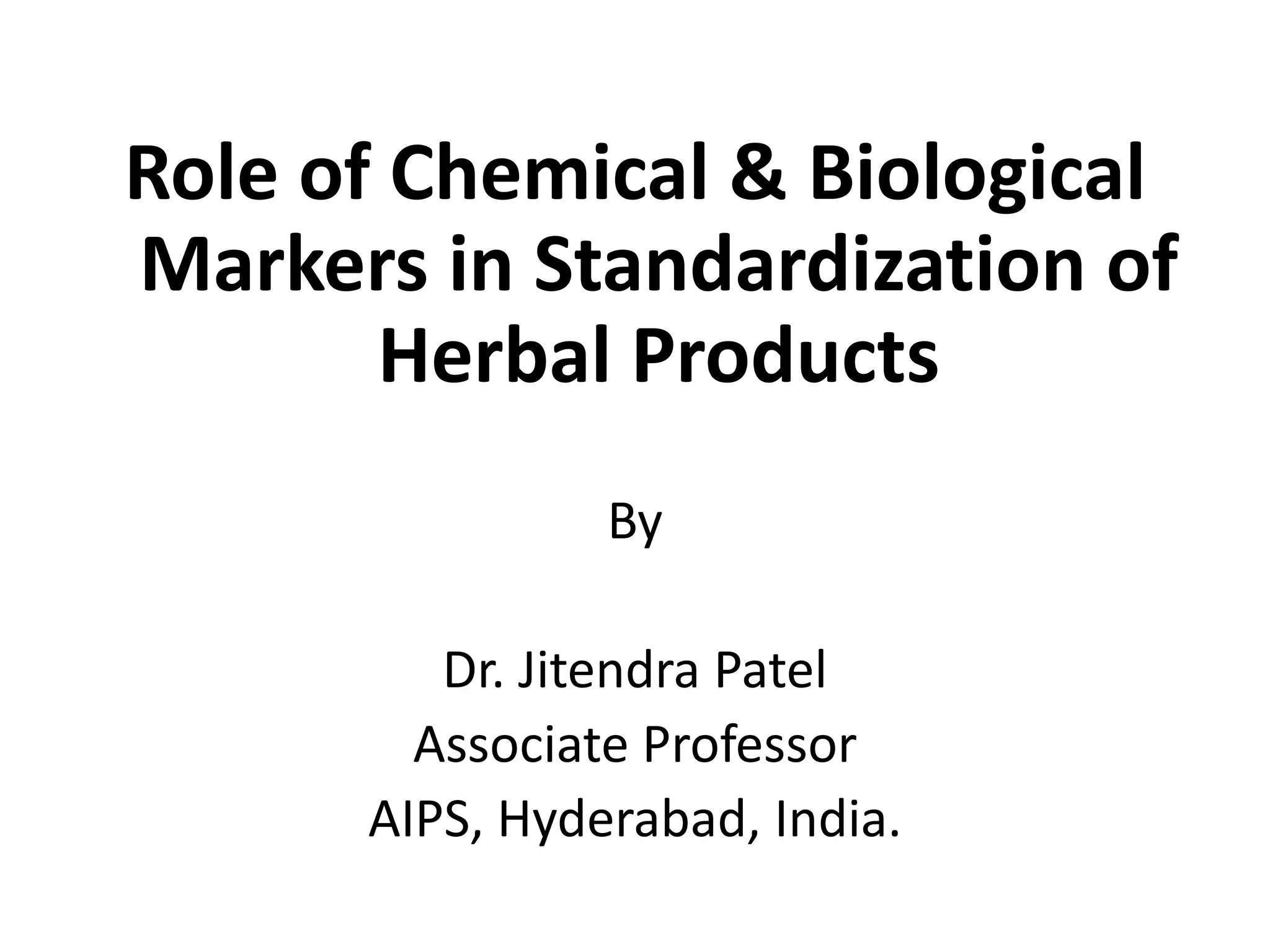 Role of Markers in Standardization of Herbal Products PPT