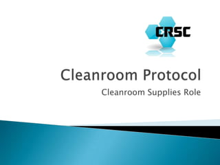 Cleanroom Supplies Role
 