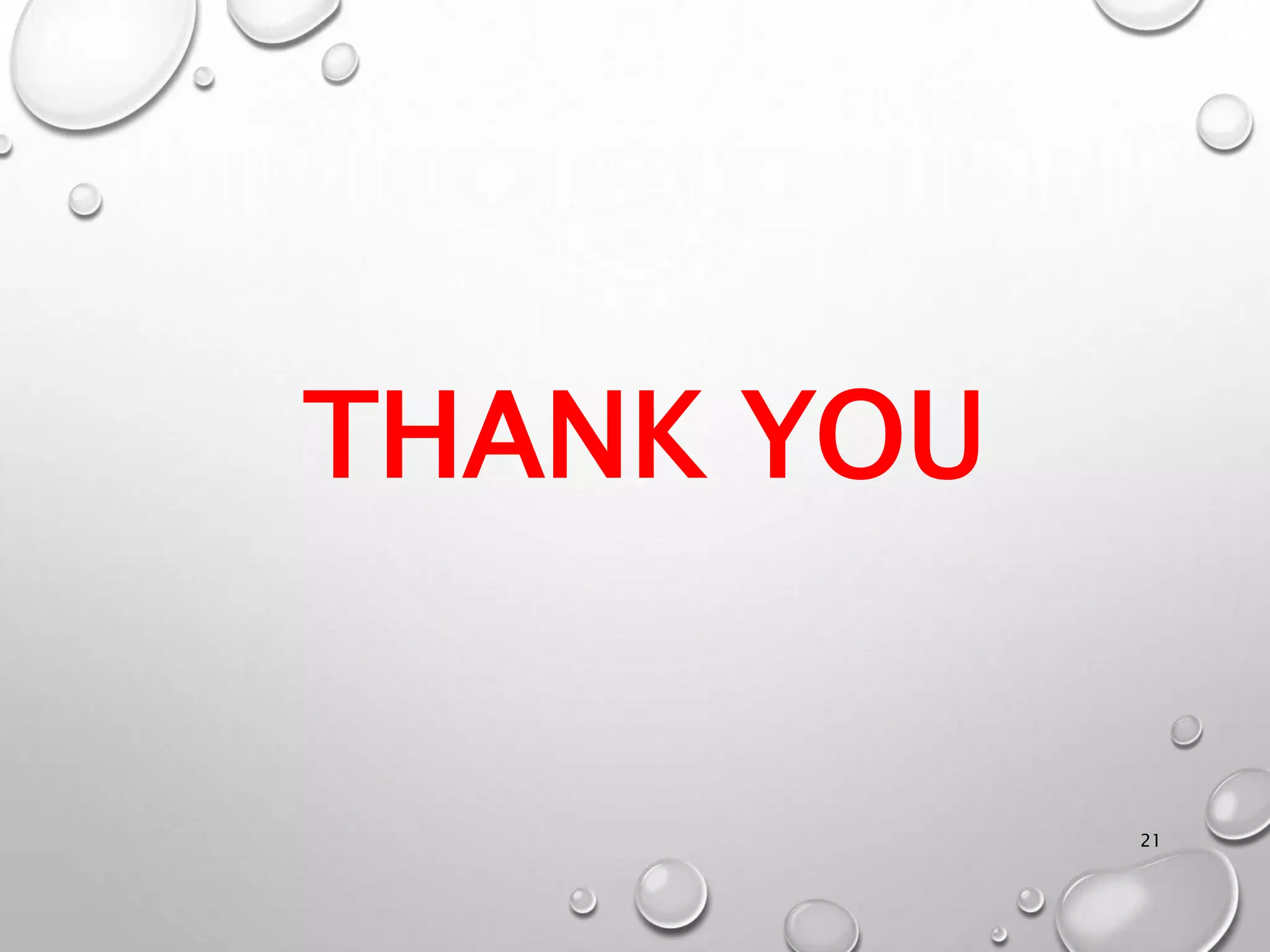 THANK YOU
21
 